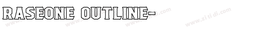 RaseOne Outline字体转换 RaseOne Outline字体转换